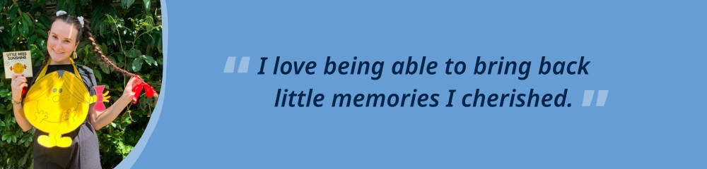'I love being able to bring back little memories I cherished.' with photo of teacher, Darcy, smiling at the camera.