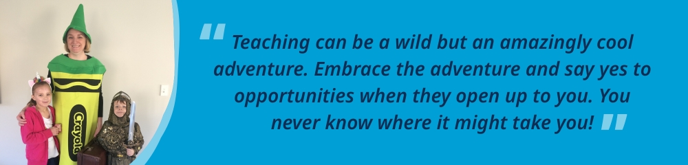 Photo with quote "Teaching can be a wild but an amazingly cool adventure. Embrace the adventure and say yes to opportunies."