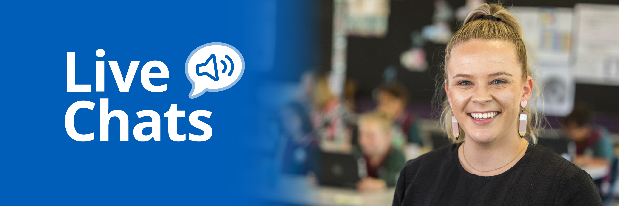 Photo of teacher smiling at the camera in a classroom, with blue background and "Live Chats" with a speaker icon.