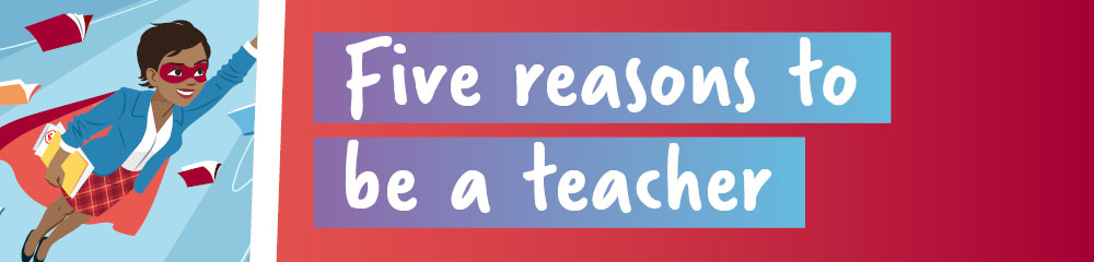 5 reasons to be a teacher