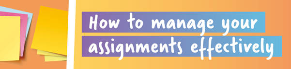 How to manage your assignments effectively