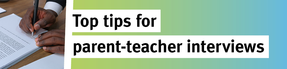 Top tips for parent-teacher interviews